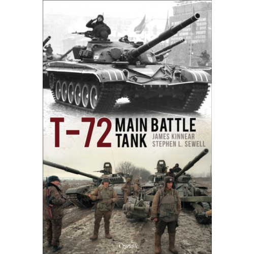 Bloomsbury Publishing PLC T-72 Main Battle Tank (inbunden, eng)