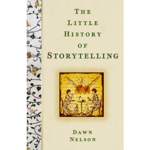 The History Press Ltd The Little History of Storytelling (inbunden, eng)
