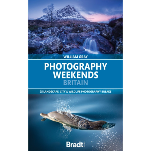 Bradt Travel Guides Photography Weekends Britain (häftad, eng)