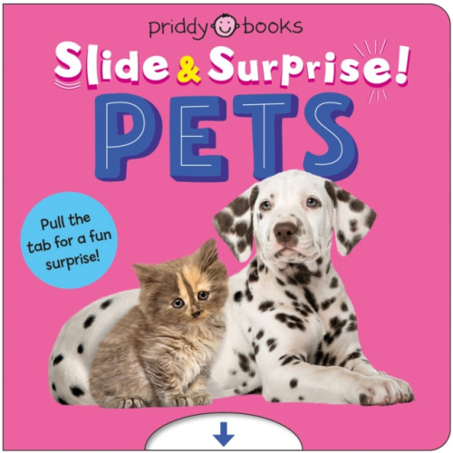 Priddy Books Pets (Slide & Surprise!) (bok, board book, eng)