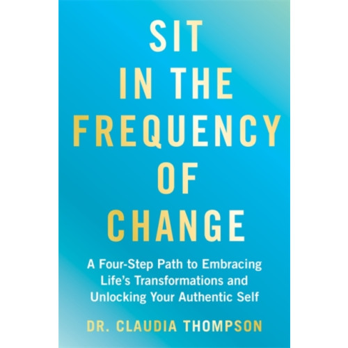 Hay House UK Ltd Sit in the Frequency of Change (häftad, eng)