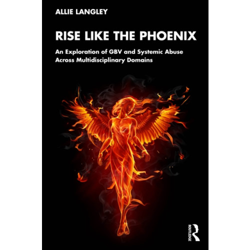 Taylor & francis ltd Rise Like the Phoenix (häftad, eng)