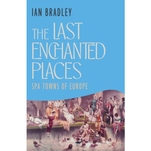 Icon Books The Last Enchanted Places (inbunden, eng)