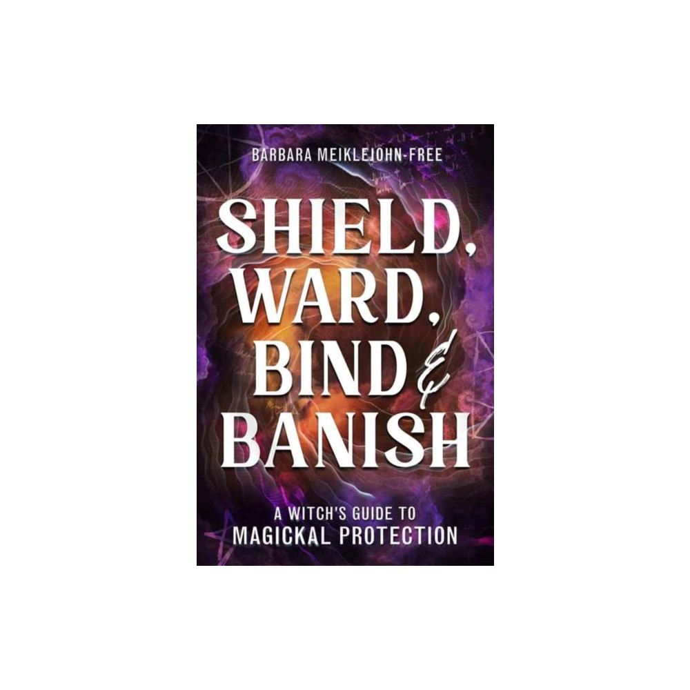Produktbild för Shield, Ward, Bind & Banish (häftad, eng)
