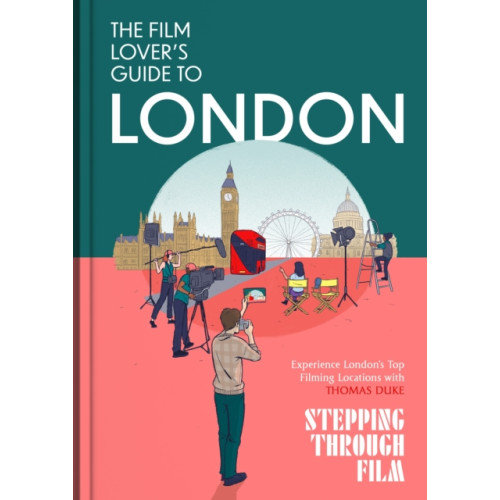 Little, Brown Book Group The Film Lover's Guide to London (inbunden, eng)