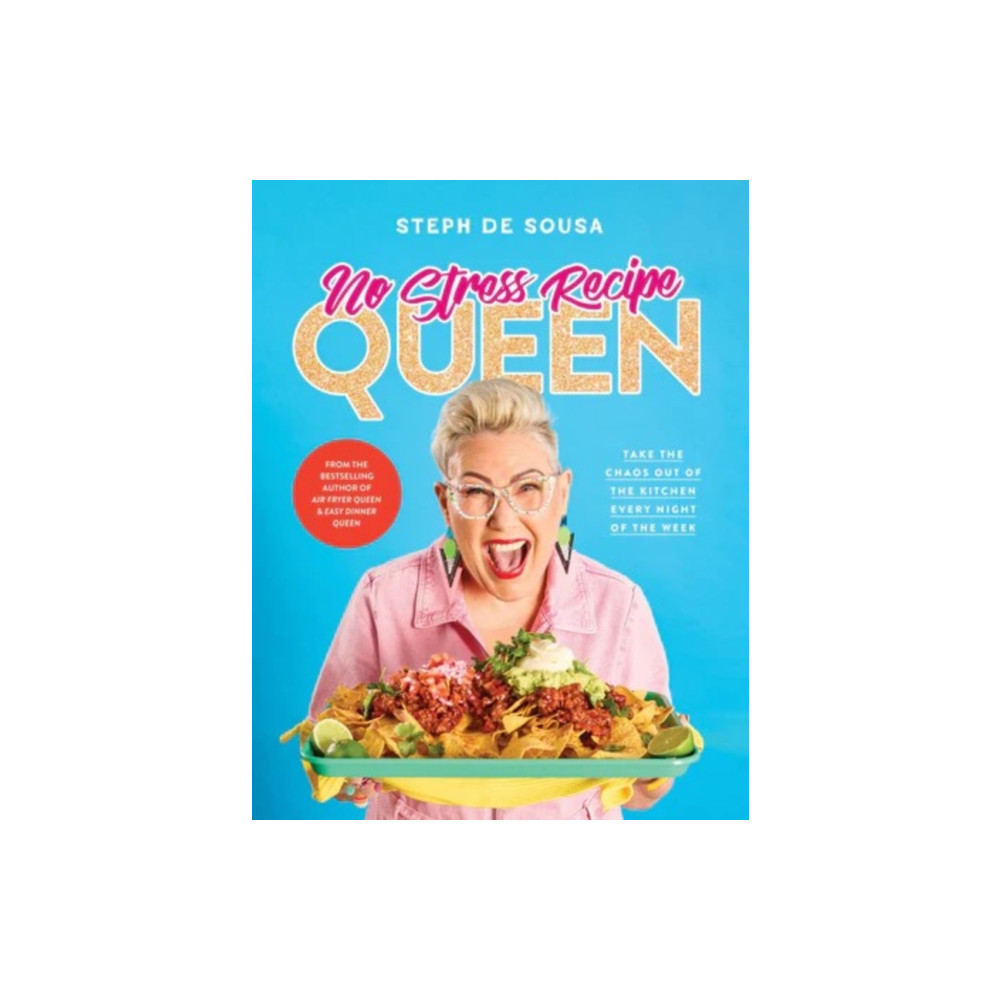 Produktbild för No Stress Recipe Queen: Take the chaos out of the kitchen every night of the week, from the MasterChef favourite and bestselling author of Air Fryer Queen and Easy Dinner Queen (häftad, eng)