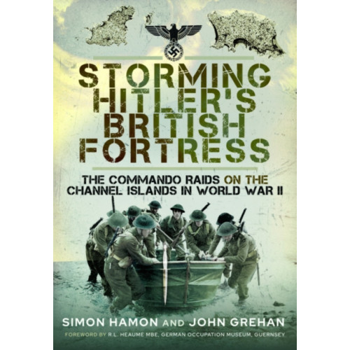 Pen & Sword Books Ltd Storming Hitler's British Fortress (häftad, eng)