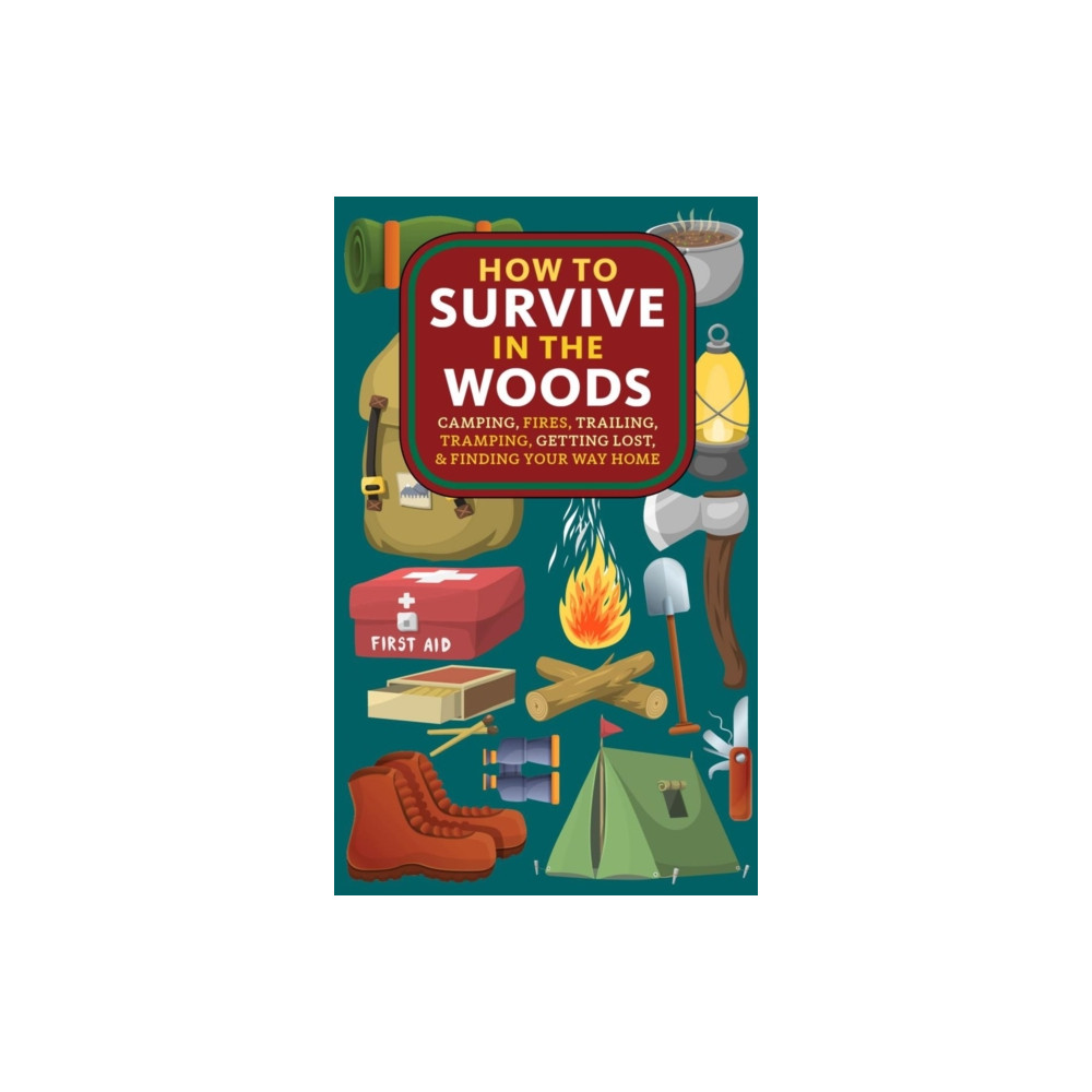 Produktbild för How to Survive in the Woods (häftad, eng)