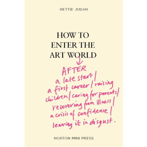 Hoxton Mini Press How to Enter the Art World... (inbunden, eng)