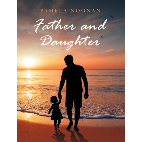 Austin Macauley Publishers Father and Daughter (häftad, eng)