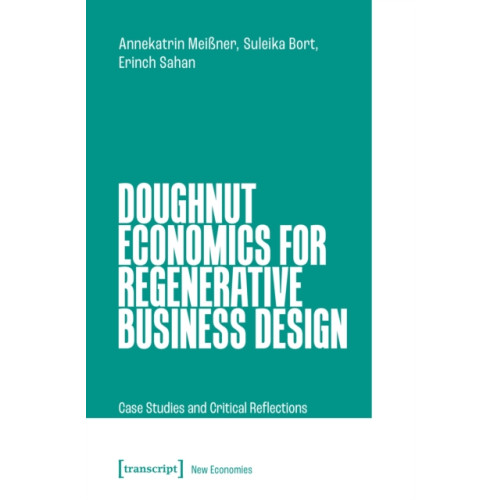 Transcript Verlag Doughnut Economics for Regenerative Business Design (häftad, eng)