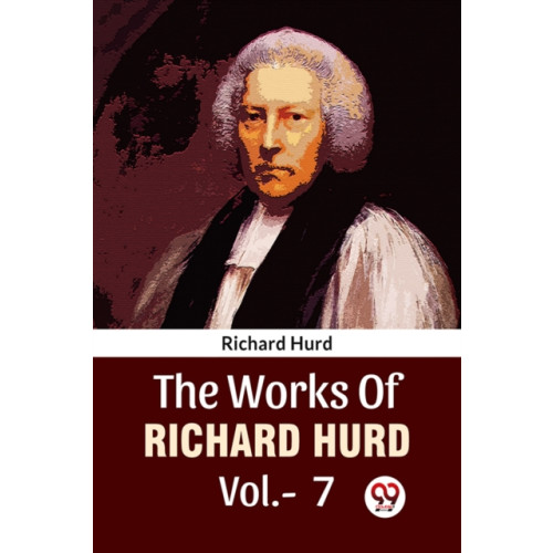 Double 9 Books The Works Of Richard Hurd Vol.-7 (häftad, eng)