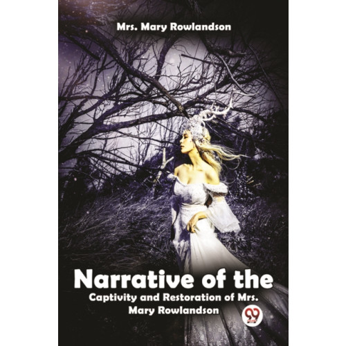 Double 9 Books Narrative Of The Captivity And Restoration Of Mrs. Mary Rowlandson (häftad, eng)