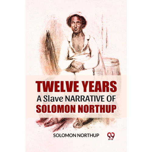 Double 9 Books Twelve Years A Slave  Narrative Of Solomon Northup (häftad, eng)