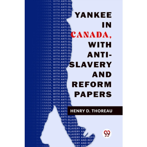 Double 9 Books Yankee In Canada, With Anti-Slavery And Reform Papers (häftad, eng)
