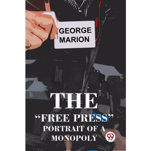 Double 9 Books The “Free Press” Portrait Of A Monopoly (häftad, eng)