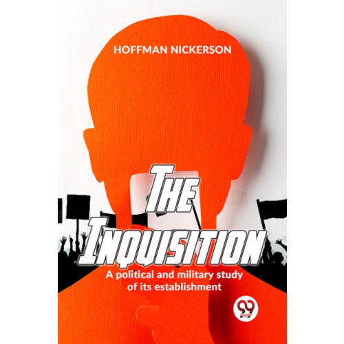 Double 9 Books The Inquisition A Political And Military Study Of Its Establishment (häftad, eng)