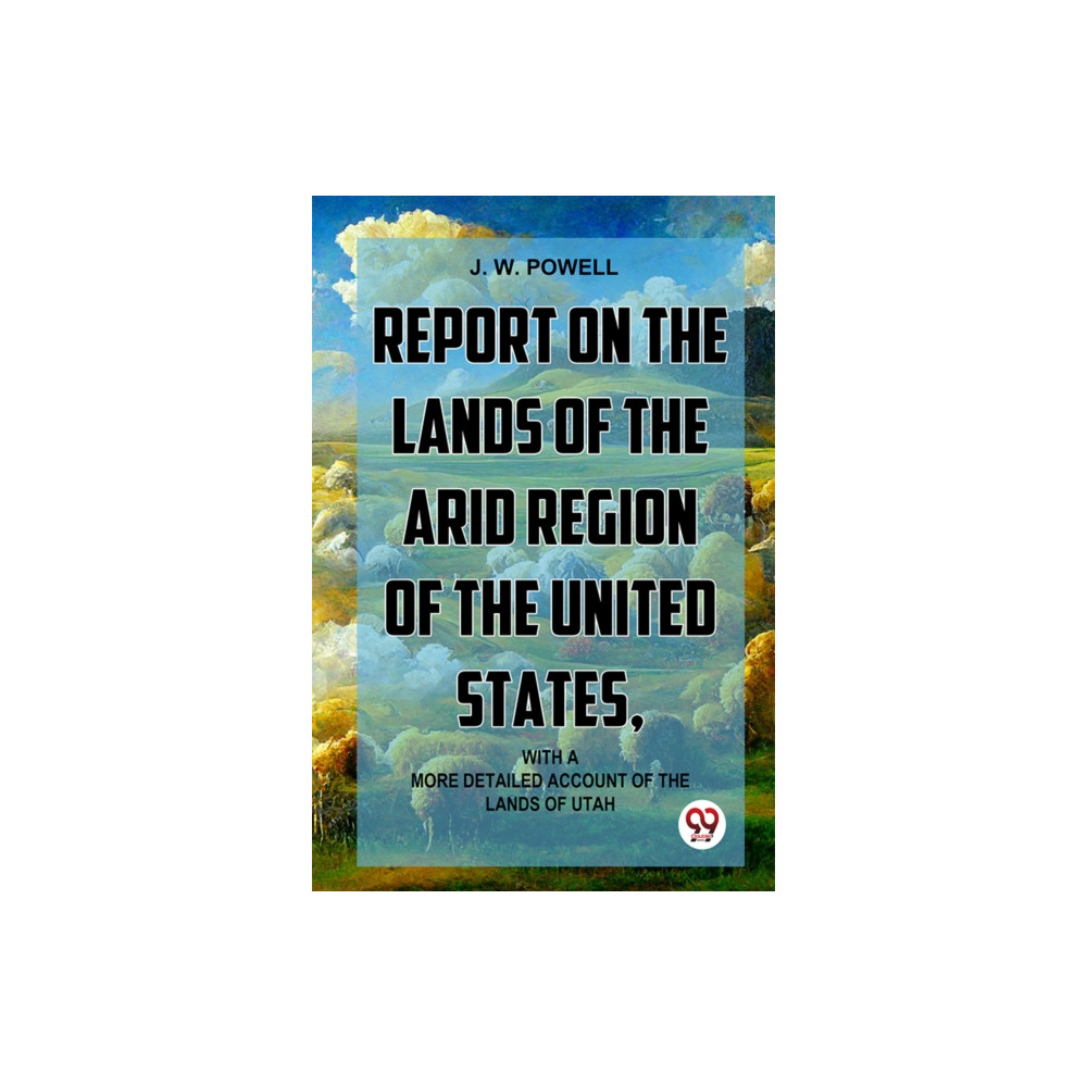 Produktbild för Report On The Lands Of The Arid Region Of The United States, With AMore Detailed Account Of The Lands Of Utah (häftad, eng)