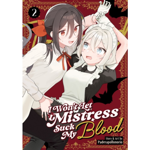 Seven Seas Entertainment, LLC I Won't Let Mistress Suck My Blood Vol. 2 (häftad, eng)