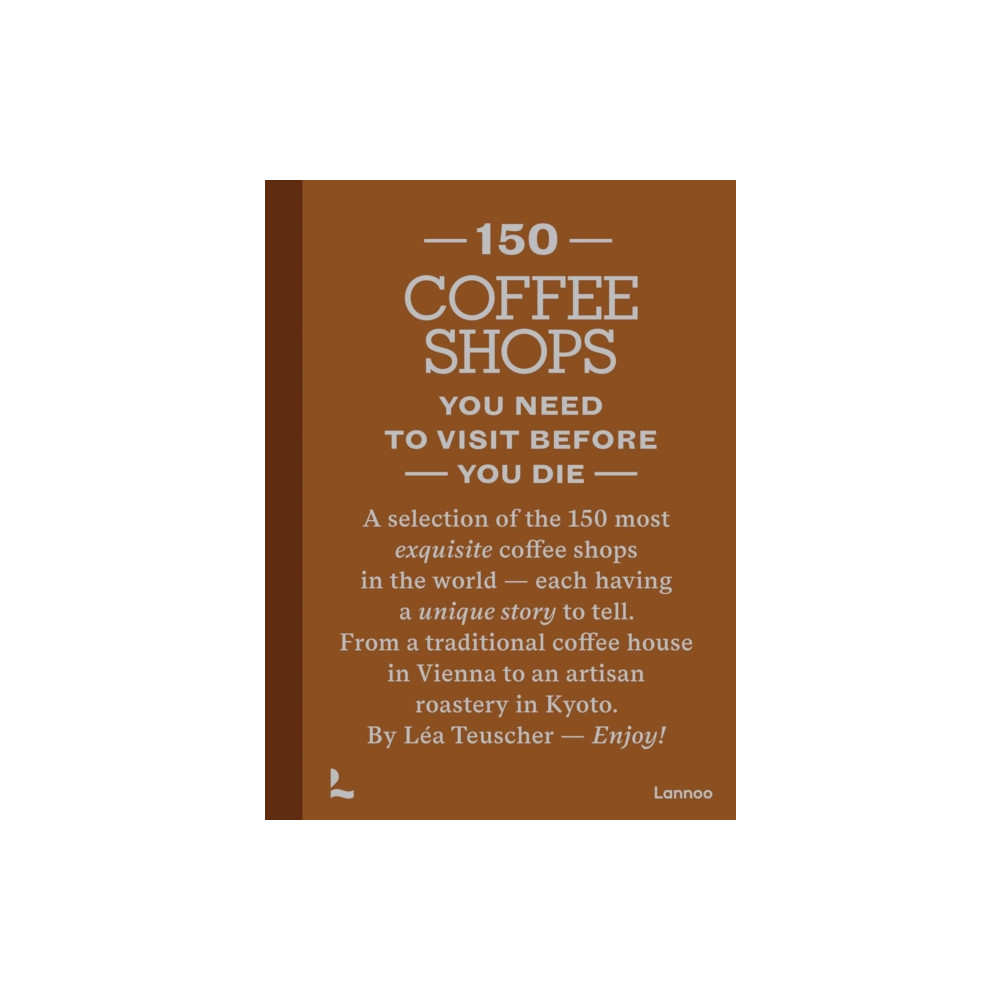 Produktbild för 150 Coffee Shops You Need to Visit Before You Die (inbunden, eng)