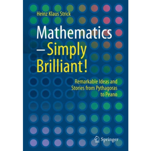 Springer-Verlag Berlin and Heidelberg GmbH & Co. KG Mathematics – Simply Brilliant! (häftad, eng)