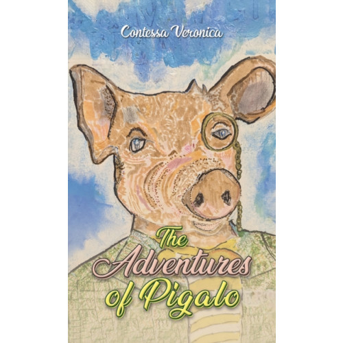 Austin Macauley Publishers The Adventures of Pigalo (häftad, eng)