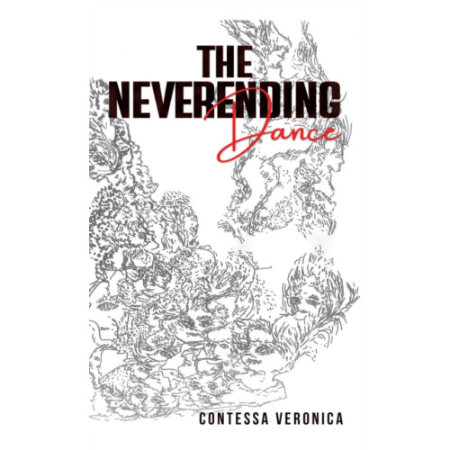 Austin Macauley Publishers The Neverending Dance (häftad, eng)