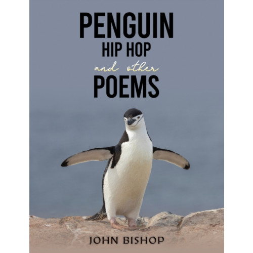 Austin Macauley Publishers Penguin Hip Hop and other Poems (häftad, eng)