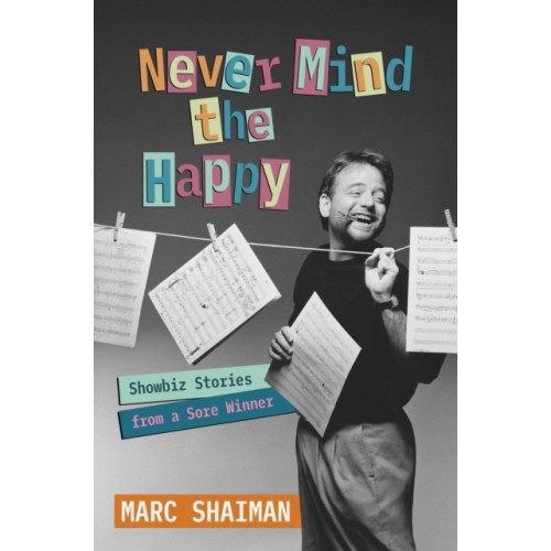 Post Hill Press Never Mind the Happy (inbunden, eng)