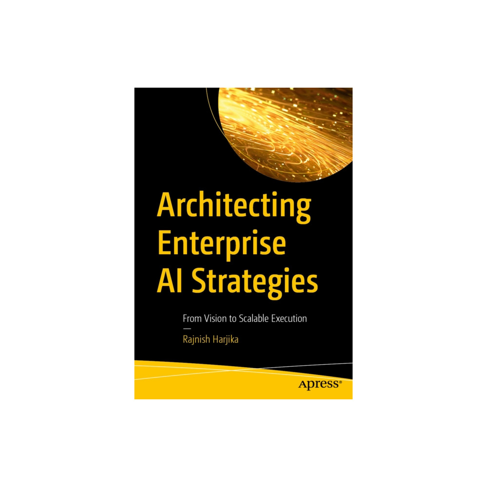 Produktbild för Architecting Enterprise AI Strategies (häftad, eng)
