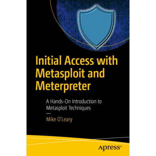 APress Initial Access with Metasploit and Meterpreter (häftad, eng)