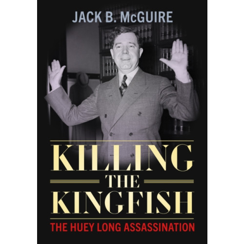 University Press of Mississippi Killing the Kingfish (inbunden, eng)