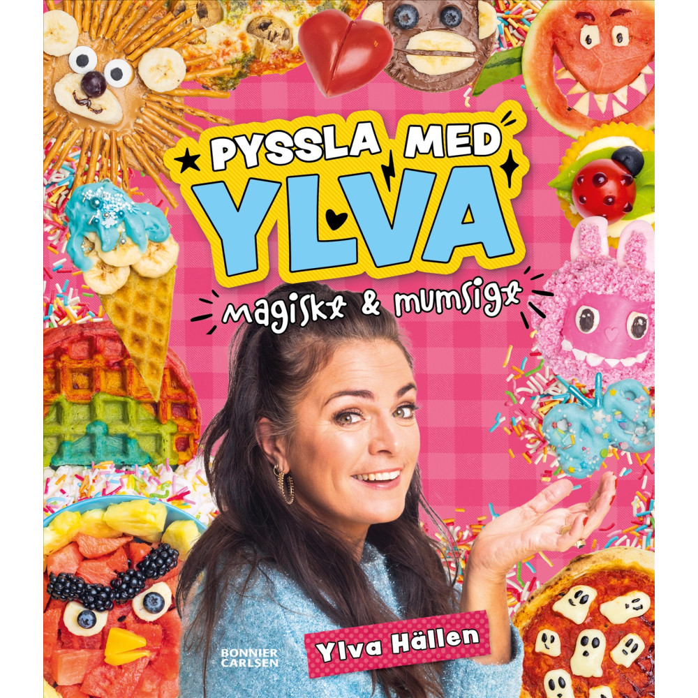 Produktbild för Pyssla med Ylva : magiskt och mumsigt (inbunden)