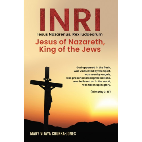 Austin Macauley Publishers INRI (Iesus Nazarenus, Rex Iudaeorum) Jesus of Nazareth, King of the Jews (häftad, eng)