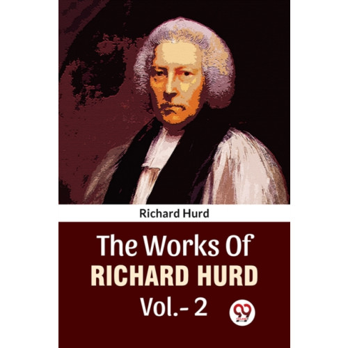 Double 9 Books The Works Of Richard Hurd Vol.-2 (häftad, eng)