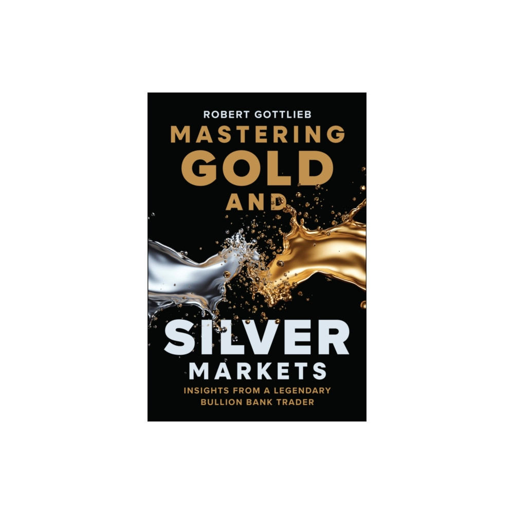 Produktbild för Mastering Gold and Silver Markets (inbunden, eng)