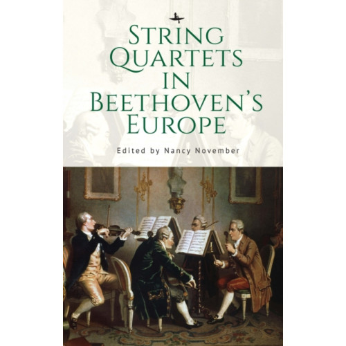 Academic Studies Press String Quartets in Beethoven's Europe (inbunden, eng)