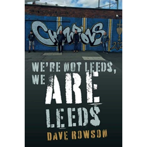 DB Publishing We're not Leeds, We ARE Leeds (häftad, eng)