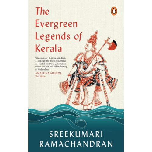 Random House, India The Forever Green Lore and Legends of Kerala (häftad, eng)