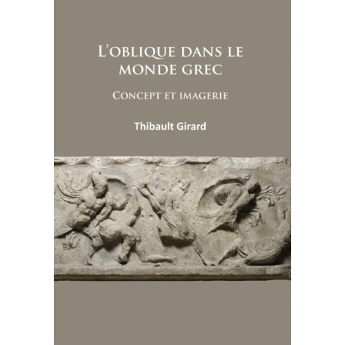 Archaeopress L’ oblique dans le monde grec (häftad, fre)