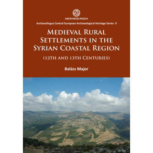 Archaeopress Medieval Rural Settlements in the Syrian Coastal Region (12th and 13th Centuries) (häftad, eng)