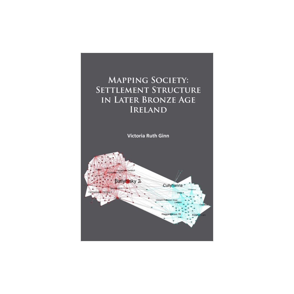Produktbild för Mapping Society: Settlement Structure in Later Bronze Age Ireland (häftad, eng)