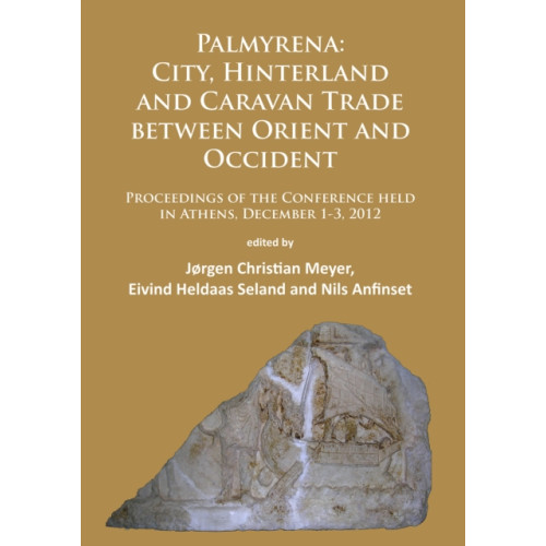 Archaeopress Palmyrena: City, Hinterland and Caravan Trade between Orient and Occident (häftad, eng)