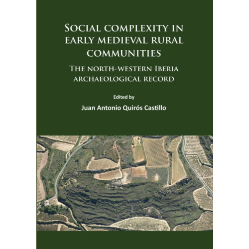 Archaeopress Social complexity in early medieval rural communities (häftad, eng)