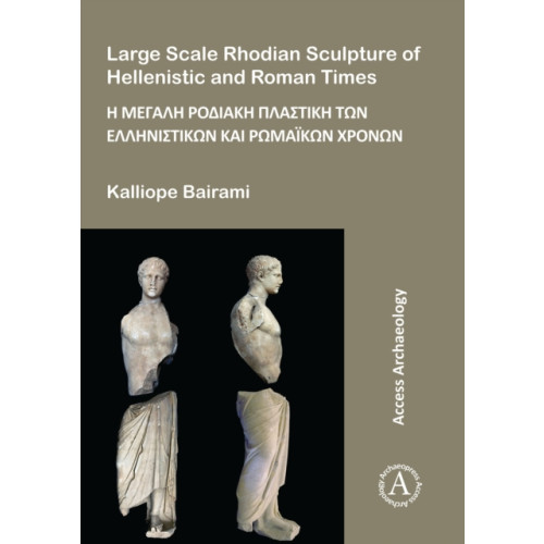 Archaeopress Large Scale Rhodian Sculpture of Hellenistic and Roman Times (häftad, gre)