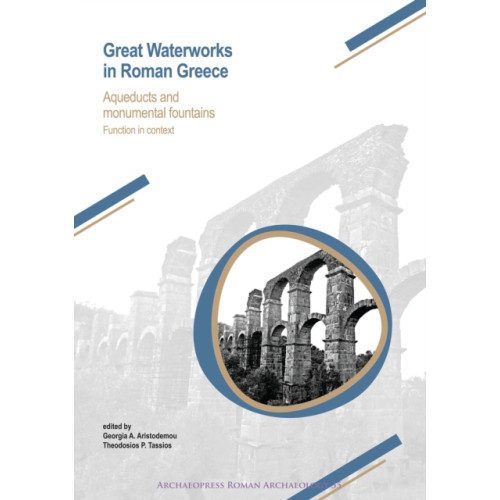 Archaeopress Great Waterworks in Roman Greece (häftad, eng)
