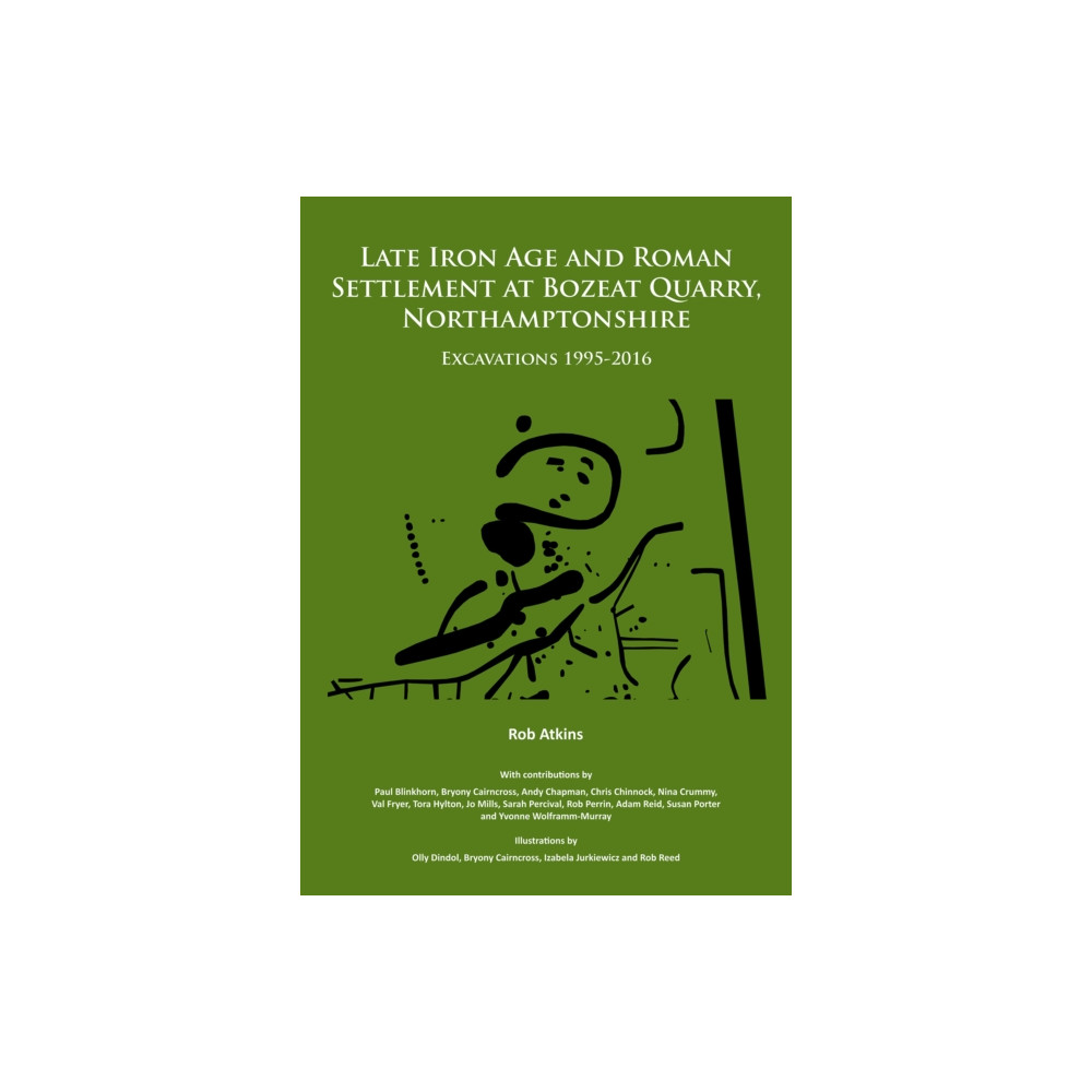 Produktbild för Late Iron Age and Roman Settlement at Bozeat Quarry, Northamptonshire: Excavations 1995-2016 (häftad, eng)
