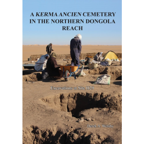 Archaeopress A Kerma Ancien Cemetery in the Northern Dongola Reach (inbunden, eng)
