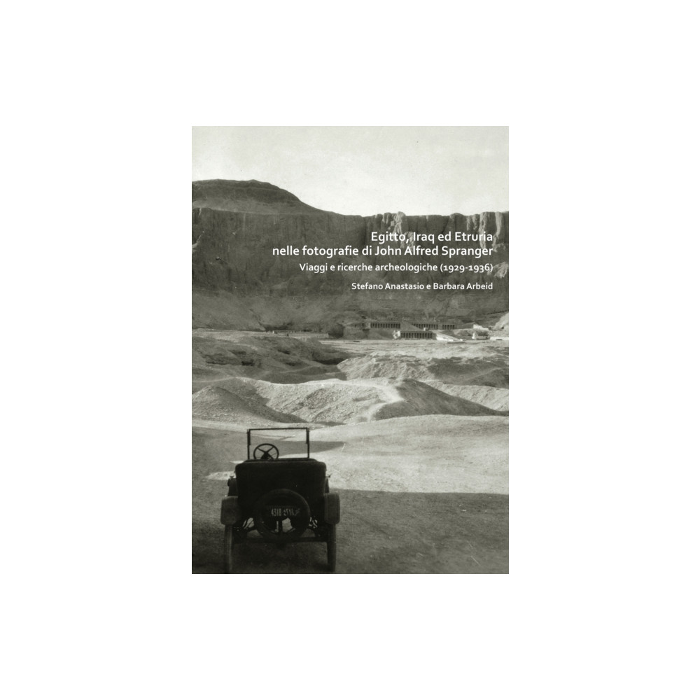 Produktbild för Egitto, Iraq ed Etruria nelle fotografie di John Alfred Spranger (häftad, ita)