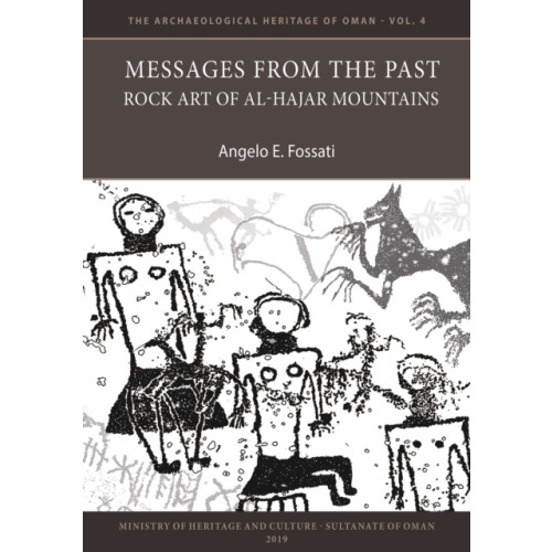 Archaeopress Messages from the Past: Rock Art of Al-Hajar Mountains (häftad, eng)